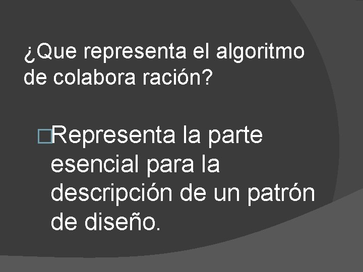 ¿Que representa el algoritmo de colabora ración? �Representa la parte esencial para la descripción