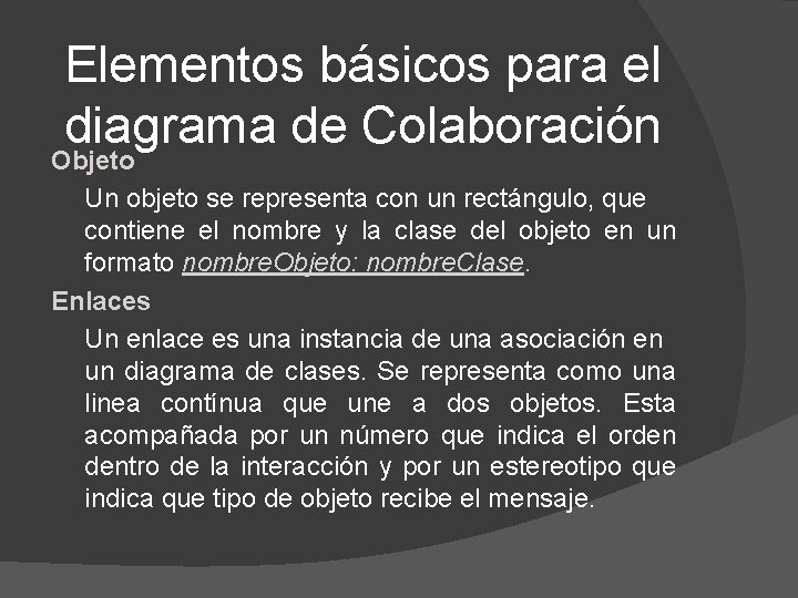 Elementos básicos para el diagrama de Colaboración Objeto Un objeto se representa con un