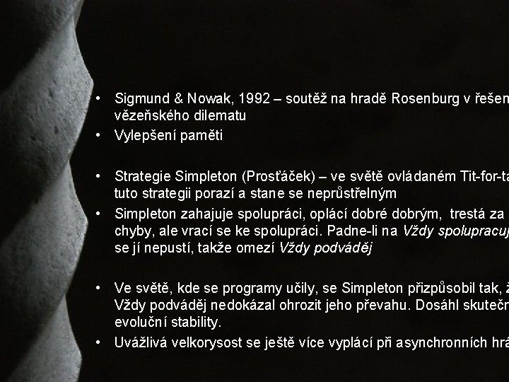  • Sigmund & Nowak, 1992 – soutěž na hradě Rosenburg v řešen vězeňského