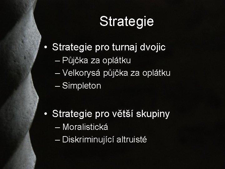 Strategie • Strategie pro turnaj dvojic – Půjčka za oplátku – Velkorysá půjčka za