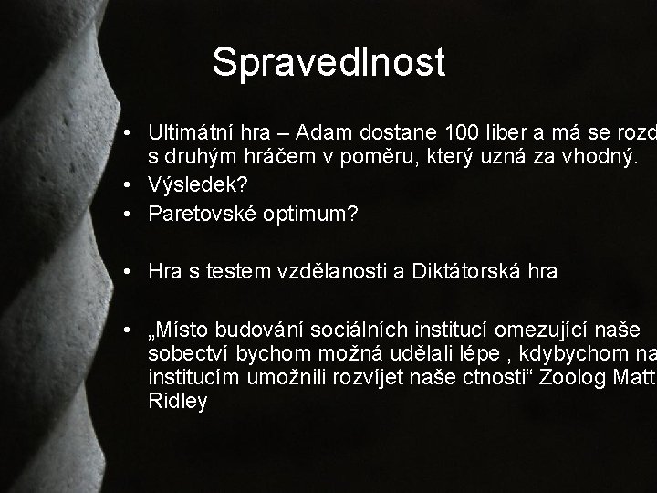 Spravedlnost • Ultimátní hra – Adam dostane 100 liber a má se rozd s