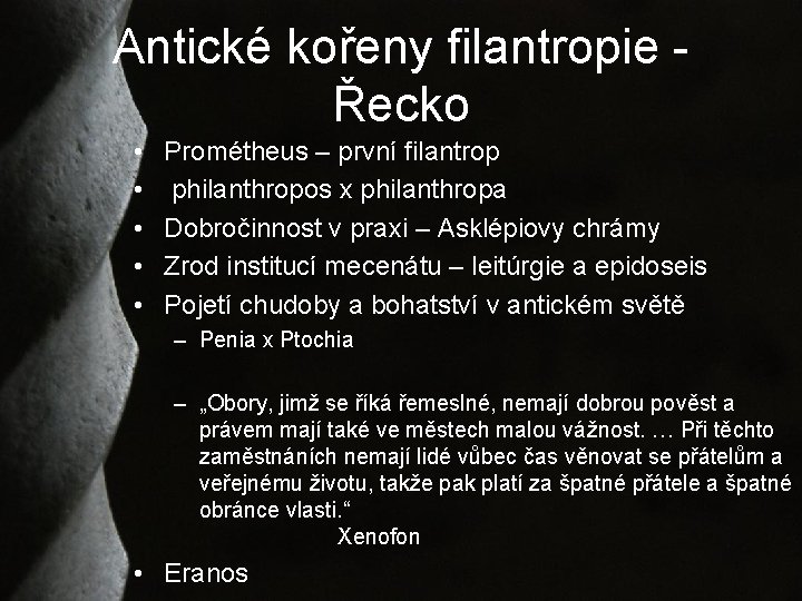 Antické kořeny filantropie - Řecko • • • Prométheus – první filantrop philanthropos x