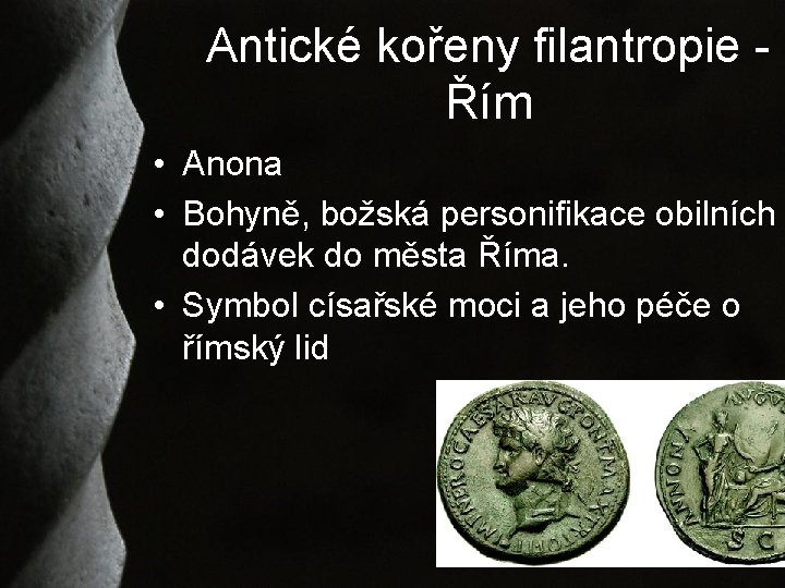 Antické kořeny filantropie - Řím • Anona • Bohyně, božská personifikace obilních dodávek do