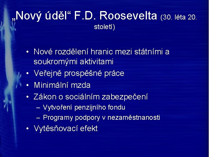 „Nový úděl“ F. D. Roosevelta (30. léta 20. století) • Nové rozdělení hranic mezi