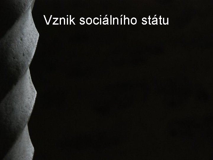 Vznik sociálního státu 