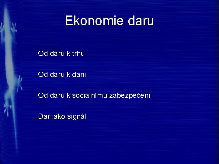 Ekonomie daru Od daru k trhu Od daru k dani Od daru k sociálnímu