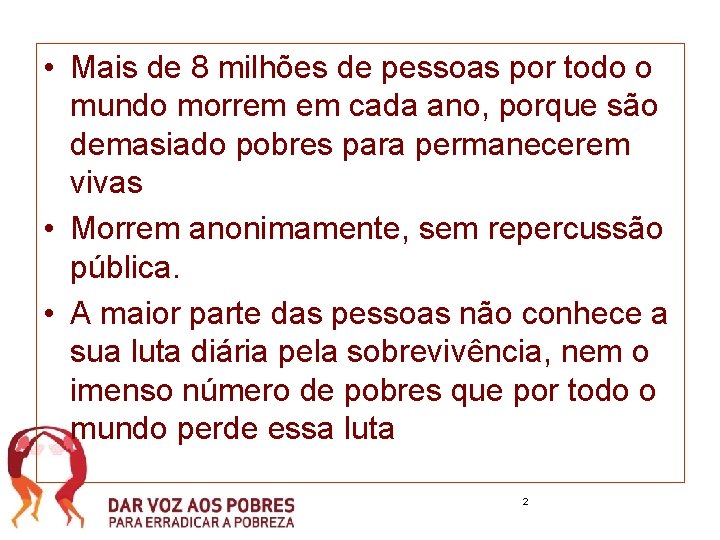  • Mais de 8 milhões de pessoas por todo o mundo morrem em