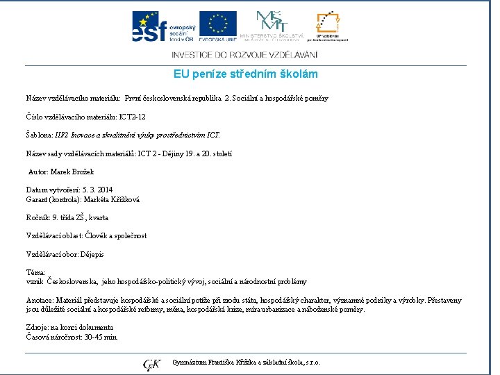 EU peníze středním školám Název vzdělávacího materiálu: První československá republika 2. Sociální a hospodářské