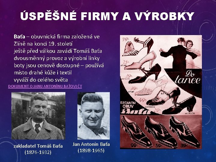 ÚSPĚŠNÉ FIRMY A VÝROBKY Baťa – obuvnická firma založená ve Zlíně na konci 19.