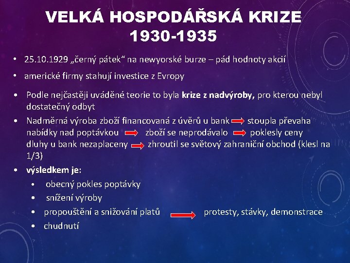 VELKÁ HOSPODÁŘSKÁ KRIZE 1930 -1935 • 25. 10. 1929 „černý pátek“ na newyorské burze