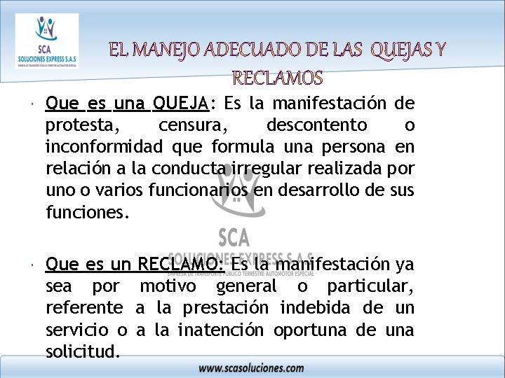  Que es una QUEJA: Es la manifestación de protesta, censura, descontento o inconformidad