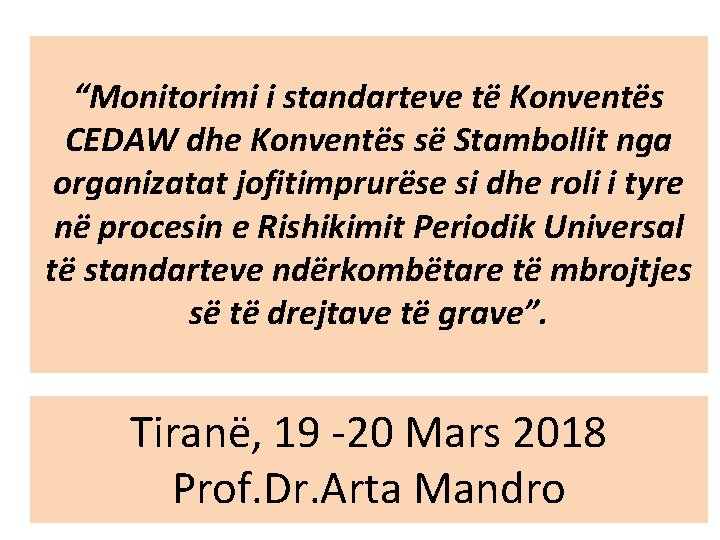 “Monitorimi i standarteve të Konventës CEDAW dhe Konventës së Stambollit nga organizatat jofitimprurëse si