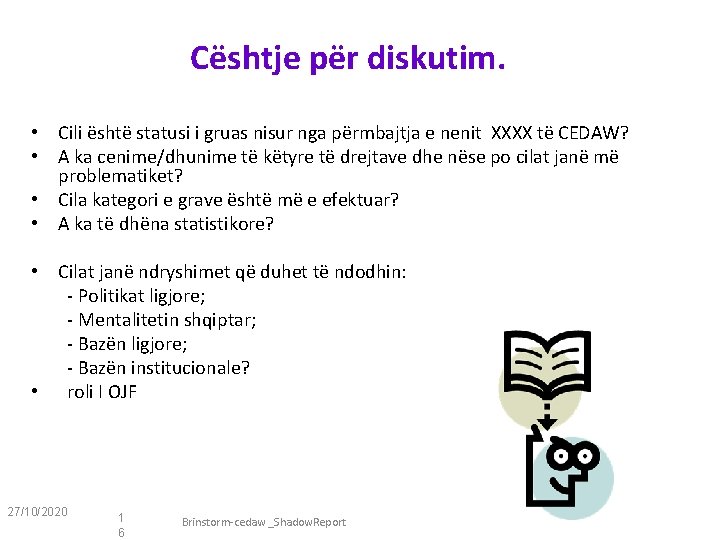 Cështje për diskutim. • Cili është statusi i gruas nisur nga përmbajtja e nenit