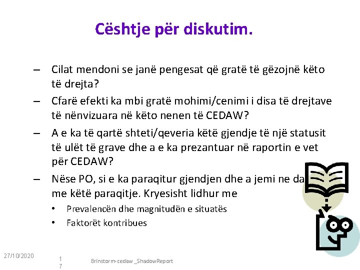 Cështje për diskutim. – Cilat mendoni se janë pengesat që gratë të gëzojnë këto