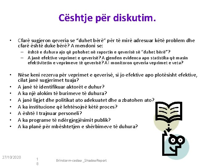 Cështje për diskutim. • Cfarë sugjeron qeveria se “duhet bërë” për të mirë adresuar