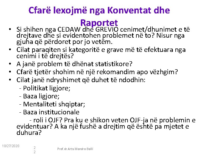 Cfarë lexojmë nga Konventat dhe Raportet • Si shihen nga CEDAW dhe GREVIO cenimet/dhunimet