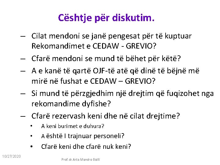 Cështje për diskutim. – Cilat mendoni se janë pengesat për të kuptuar Rekomandimet e