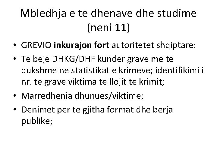 Mbledhja e te dhenave dhe studime (neni 11) • GREVIO inkurajon fort autoritetet shqiptare: