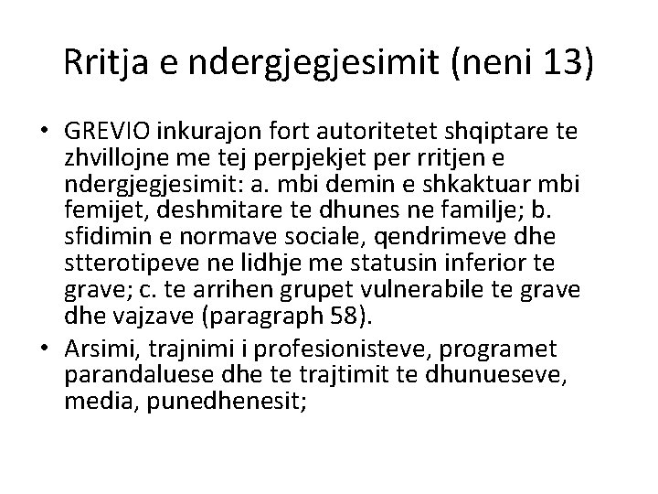 Rritja e ndergjegjesimit (neni 13) • GREVIO inkurajon fort autoritetet shqiptare te zhvillojne me