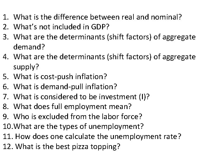 1. What is the difference between real and nominal? 2. What’s not included in