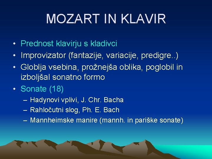 MOZART IN KLAVIR • Prednost klavirju s kladivci • Improvizator (fantazije, variacije, predigre. .