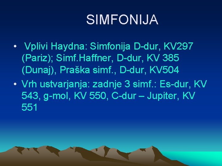 SIMFONIJA • Vplivi Haydna: Simfonija D-dur, KV 297 (Pariz); Simf. Haffner, D-dur, KV 385