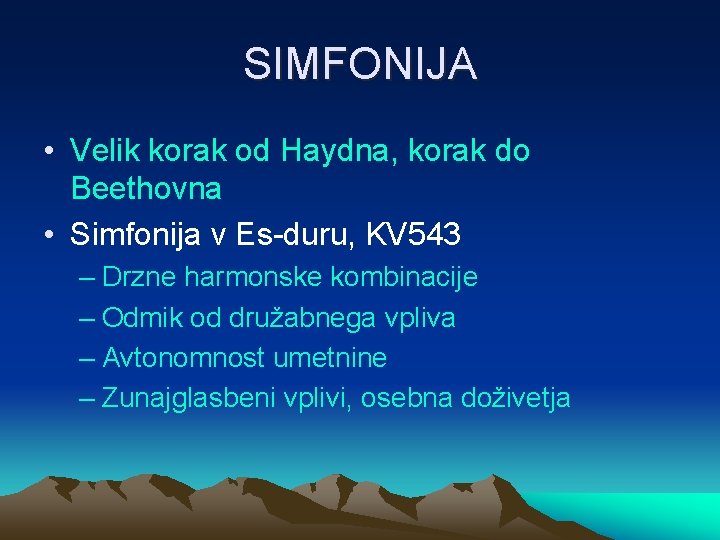 SIMFONIJA • Velik korak od Haydna, korak do Beethovna • Simfonija v Es-duru, KV