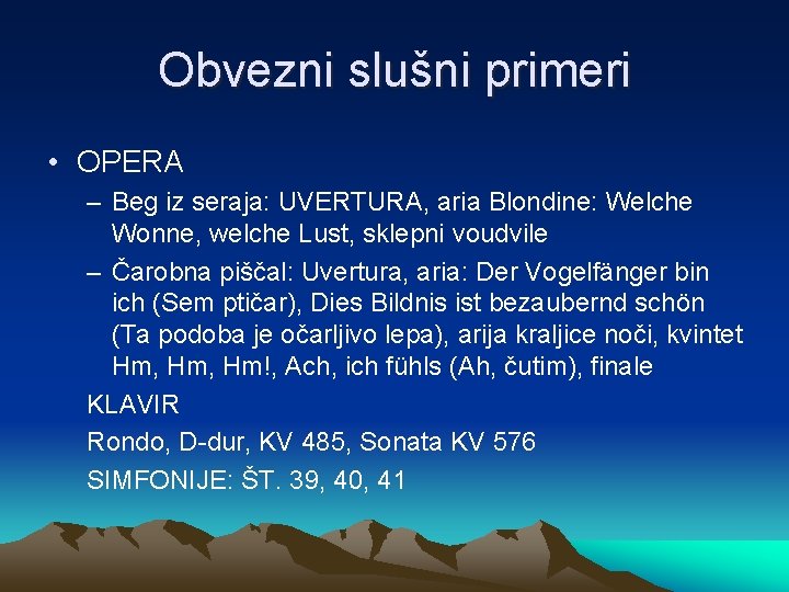 Obvezni slušni primeri • OPERA – Beg iz seraja: UVERTURA, aria Blondine: Welche Wonne,