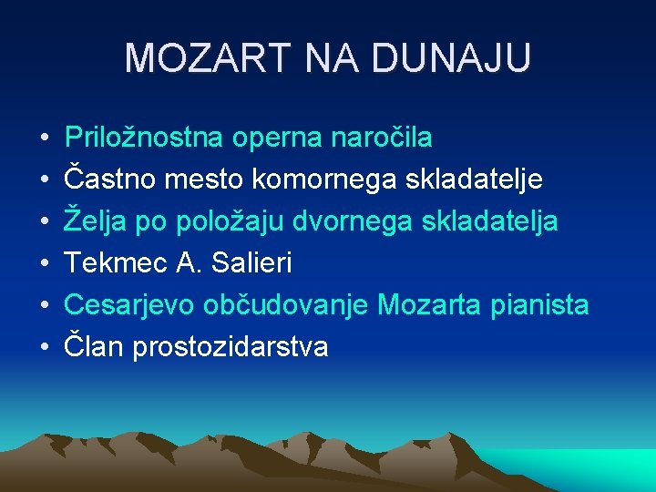 MOZART NA DUNAJU • • • Priložnostna operna naročila Častno mesto komornega skladatelje Želja