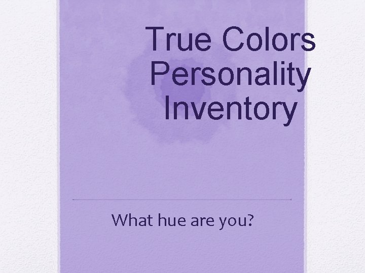 True Colors Inventory.pdf True Colors Personality Inventory What hue are you