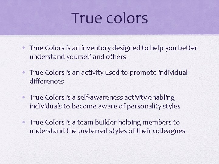 True colors • True Colors is an inventory designed to help you better understand True colors • True Colors is an inventory designed to help you better understand