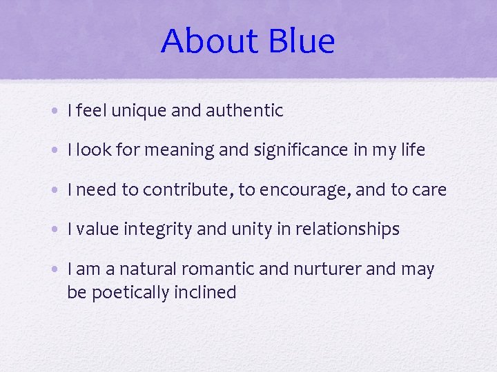 About Blue • I feel unique and authentic • I look for meaning and About Blue • I feel unique and authentic • I look for meaning and