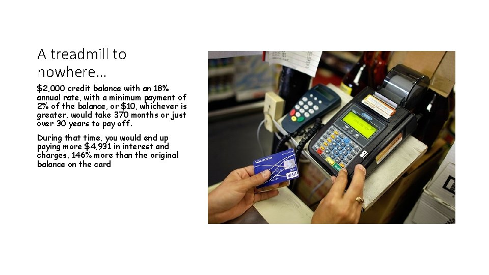 A treadmill to nowhere… $2, 000 credit balance with an 18% annual rate, with