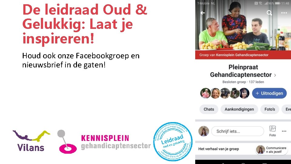 De leidraad Oud & Gelukkig: Laat je inspireren! Houd ook onze Facebookgroep en nieuwsbrief