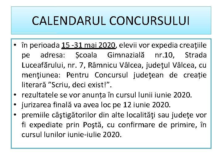 CALENDARUL CONCURSULUI • în perioada 15 -31 mai 2020, elevii vor expedia creaţiile pe