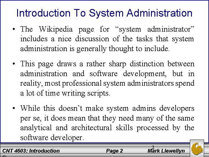 Introduction To System Administration • The Wikipedia page for “system administrator” includes a nice