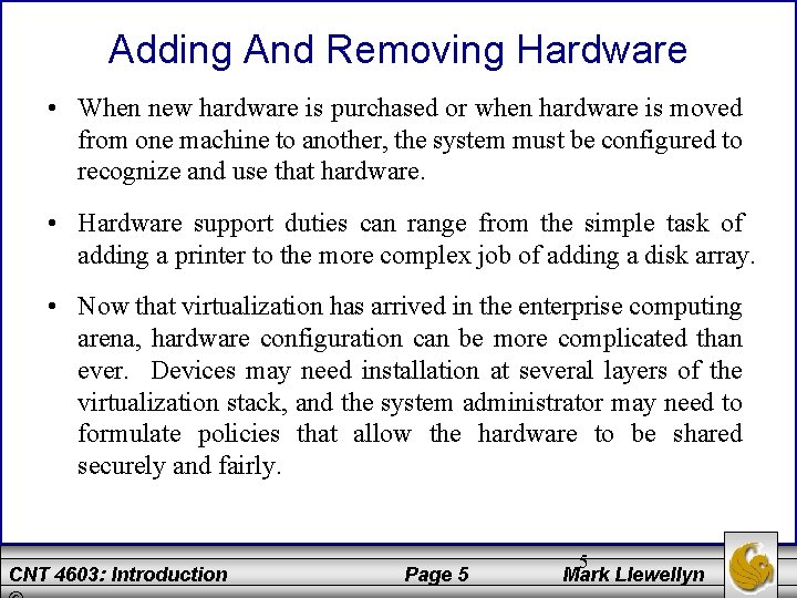 Adding And Removing Hardware • When new hardware is purchased or when hardware is