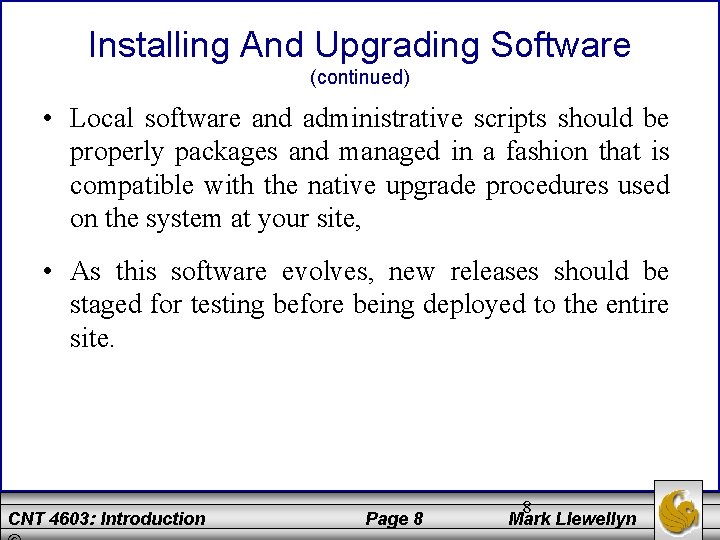 Installing And Upgrading Software (continued) • Local software and administrative scripts should be properly