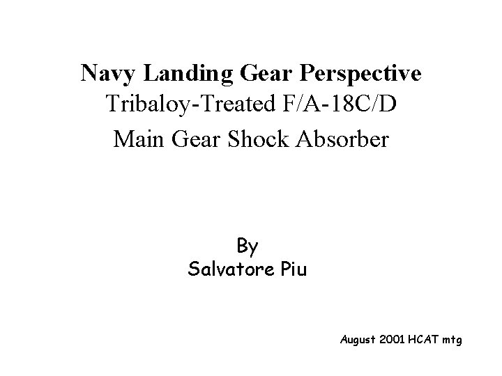 Navy Landing Gear Perspective Tribaloy-Treated F/A-18 C/D Main Gear Shock Absorber By Salvatore Piu