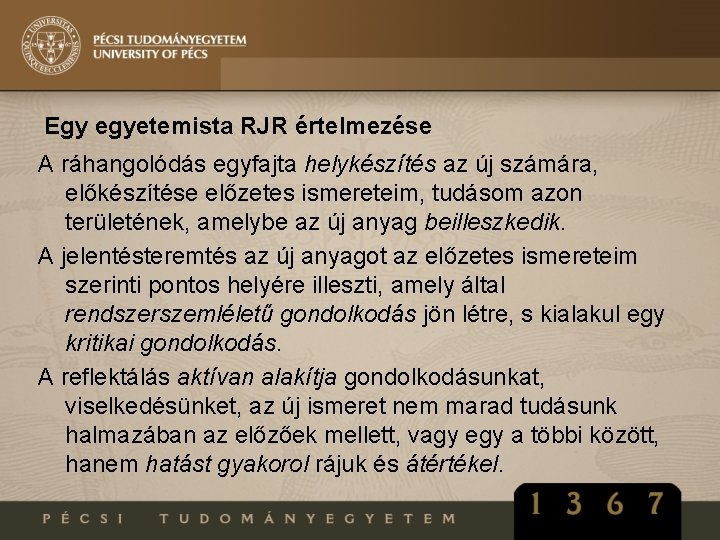 Egy egyetemista RJR értelmezése A ráhangolódás egyfajta helykészítés az új számára, előkészítése előzetes ismereteim,