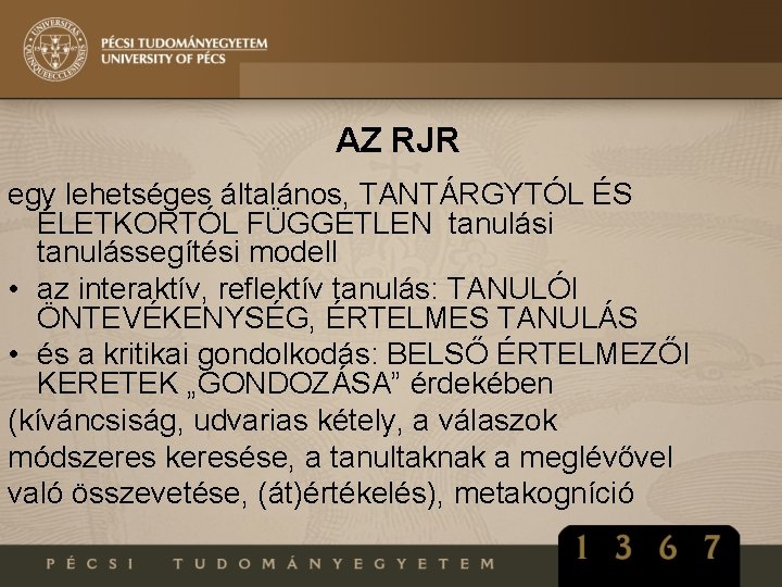 AZ RJR egy lehetséges általános, TANTÁRGYTÓL ÉS ÉLETKORTÓL FÜGGETLEN tanulási tanulássegítési modell • az