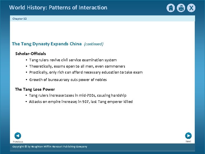 World History: Patterns of Interaction Chapter 12 The Tang Dynasty Expands China {continued} Scholar-Officials