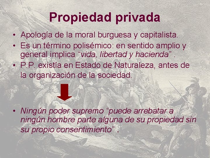 Propiedad privada • Apología de la moral burguesa y capitalista. • Es un término