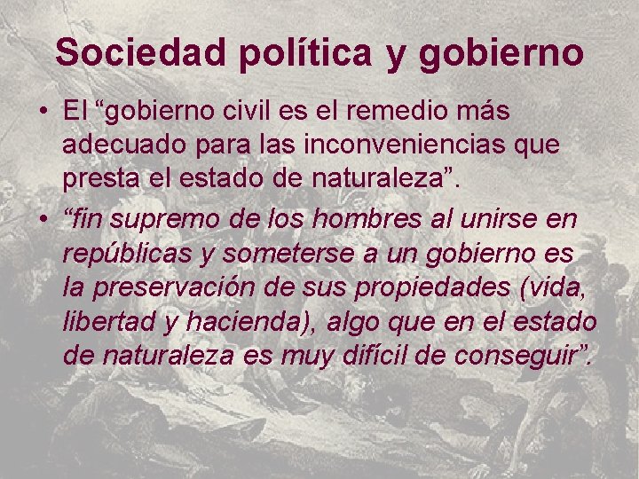 Sociedad política y gobierno • El “gobierno civil es el remedio más adecuado para