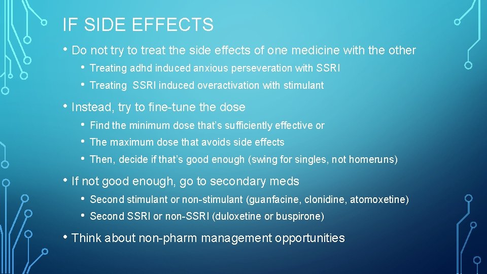 IF SIDE EFFECTS • Do not try to treat the side effects of one