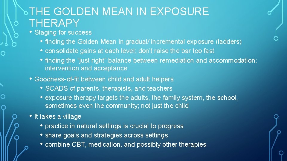 THE GOLDEN MEAN IN EXPOSURE THERAPY • Staging for success • finding the Golden