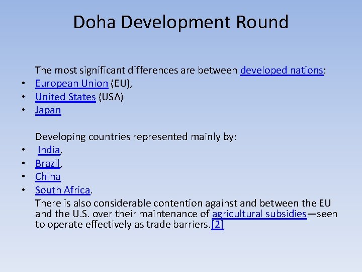 Doha Development Round The most significant differences are between developed nations: • European Union