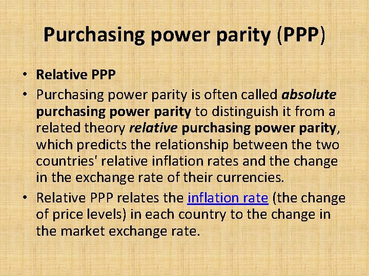 Рurchasing power parity (PPP) • Relative PPP • Purchasing power parity is often called