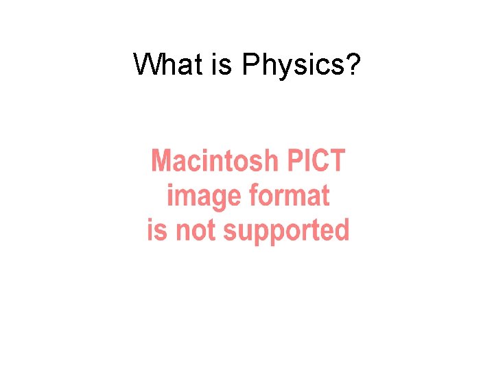 What is Physics? 