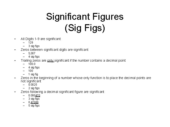 Significant Figures (Sig Figs) • All Digits 1 -9 are significant – – •